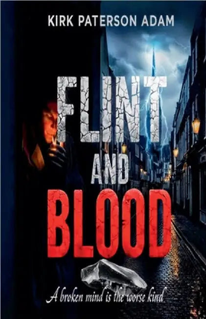 Flint And Blood by Kirk Paterson Adam