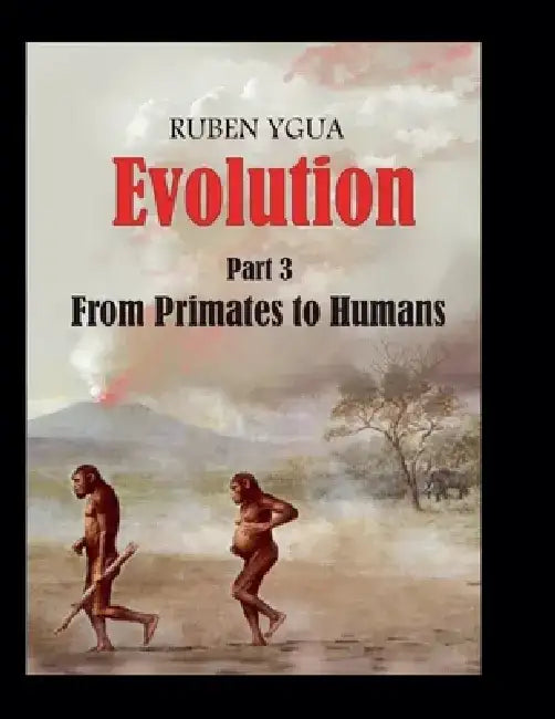 Evolution - From Primates to Humans by Ruben Ygua