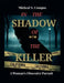 In the Shadow of the Killer: A Woman's Obsessive Pursuit by Micheal S. Compos