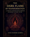 The Dark Flame of Transformation by Sushil Kumar Sharma