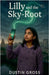 Lilly and the Sky-Root by Gross, Dustin