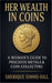 Her Wealth In Coins by Sherique Dill