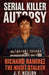 Serial Killer Autopsy: Richard Ramirez by J. F. Nealon