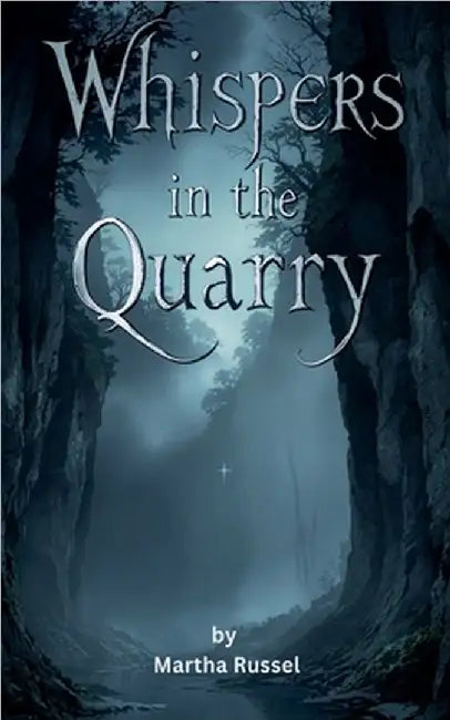 Whispers in the Quarry by Martha Russel