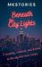 "Beneath the City Lights" by Mkstories