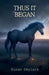 Thus It Began by Susan Skylark
