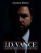 J.D. Vance Aufstieg eines Schattenmannes by Dominik Wörner