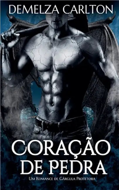 Coração de Pedra: Um Romance de Gárgula Protetora by Demelza Carlton