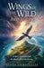 Wings of the Wild: Ari's Voyage by Brinda Phokeerdass