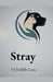 Stray by Judith Low
