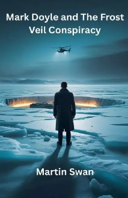 Mark Doyle and The Frost Veil Conspiracy by Martin Swan