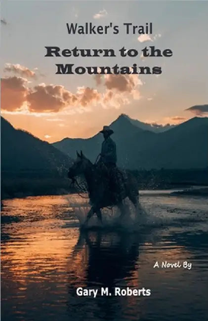 Walker's Trail: Return to the Mountains by Roberts, Gary M.