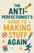 The Anti-Perfectionist's Guide to Making Stuff Again by Neil J. Milliner