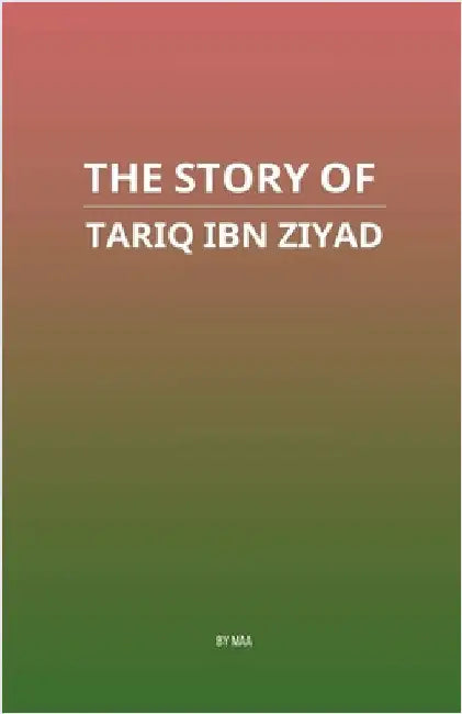 The Story of Tariq ibn Ziyad by Maa