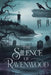 The Silence of Ravenwood by Selene Arkwright