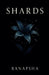 Shards by Banapsha