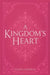 A Kingdom's Heart by Calisa Azmelle