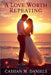 A Love worth Repeating by Daniels, Cassian M.