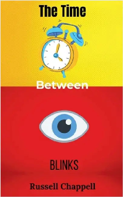 The Time Between Blinks by Russell Chappell