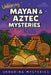 Unboring Mayan & Aztec Mysteries for Kids by Unboring Mysteries