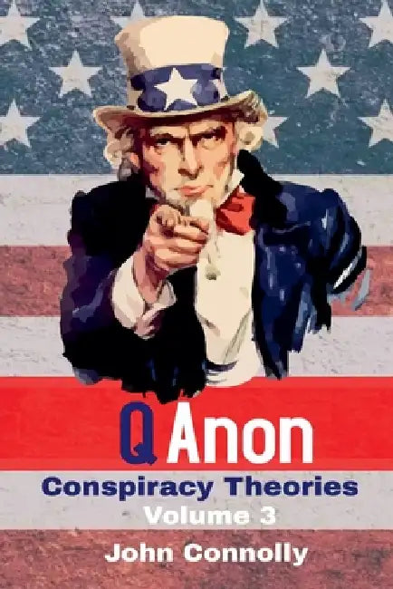 QAnon Conspiracy Theories: Volume 3 by John Connolly