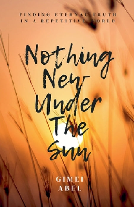 Nothing New Under The Sun by Gimei Abel