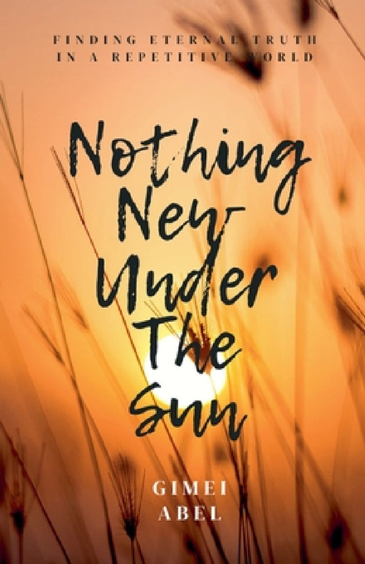 Nothing New Under The Sun by Gimei Abel