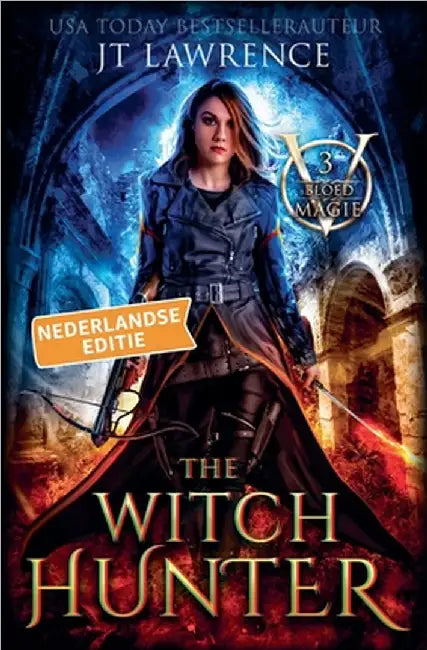 The Witch Hunter, Boek 3, een urban fantasy actie-avontuur by Lawrence, Jt