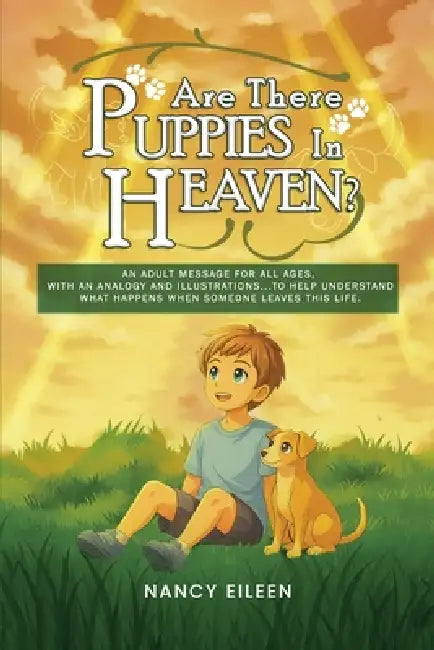 Are There Puppies In Heaven? by Nancy Eileen