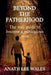 Beyond the Fatherhood by Anath Lee Wales
