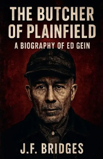 The Butcher of Plainfield by J. F. Bridges