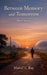 Between Memory and Tomorrow by Mukul C. Ray