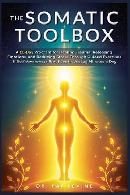 The Somatic Toolbox by At Levine
