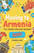 Moving to Armenia: Your Complete Relocation Handbook by Noah, Emmanuel