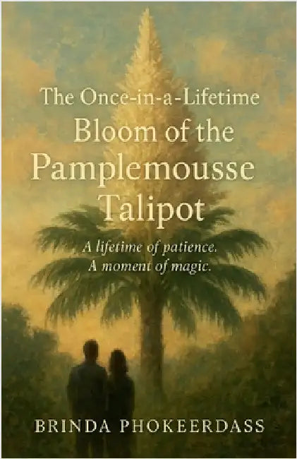 The Once-in-a-Lifetime Bloom of the Pamplemousse Talipot by Brinda Phokeerdass