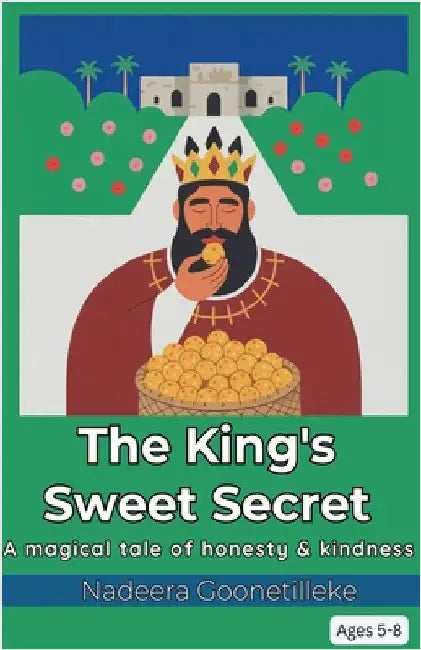 The King's Sweet Secret by Goonetilleke, Nadeera