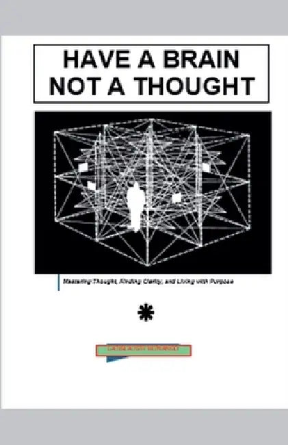 Have a Brain Not a Thought by Lh Munango