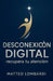 Desconexión Digital: Recupera tu Atención by Matteo Lombardi