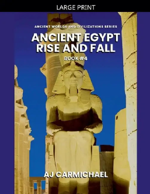 Ancient Egypt, Rise and Fall by Aj Carmichael