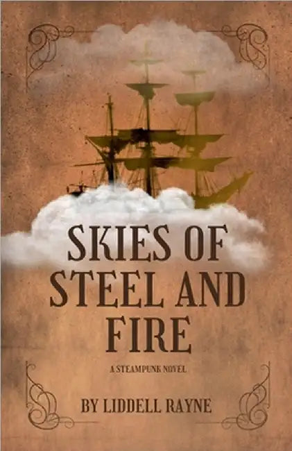 Skies of Steel and Fire by Rayne, Liddell