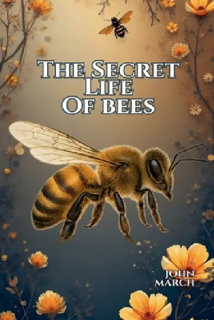 The Secret Life of Bees by John March