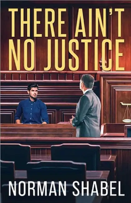There Ain't No Justice by Shabel, Norman