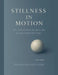 Stillness in Motion - The Inner Path to Mastery in Billiards and Life by Bill A. Polcen