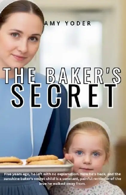 The Baker's Secret by Amy Yoder