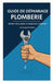 Le guide de dépannage plomberie by Bouziyan Kadem