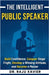 The Intelligent Public Speaker by Xavier, Raju