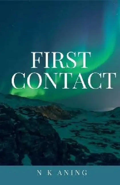 First Contact by N. K. Aning