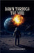 Dawn Through The Void by Ranadip Chakraborty