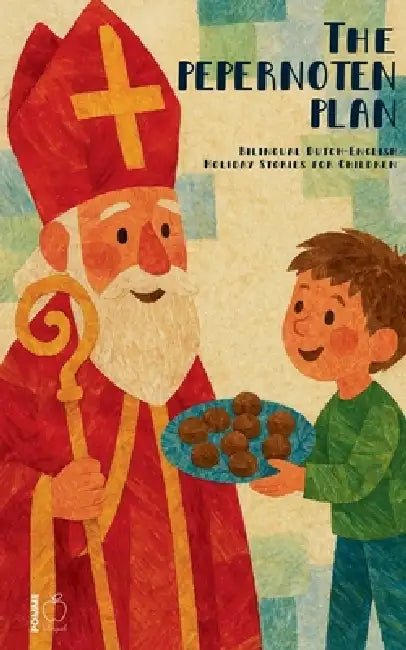The Pepernoten Plan: Bilingual Dutch-English Holiday Stories for Children by Pomme Bilingual