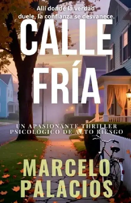Calle Fría: un Apasionante Thriller Psicológico de Alto Riesgo by Marcelo Palacios